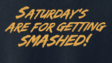 Saturdays Are For Getting Smashed Jacksonville Axemen T-shirt